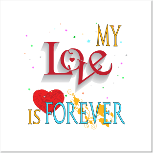 My Love Is Forever Posters and Art